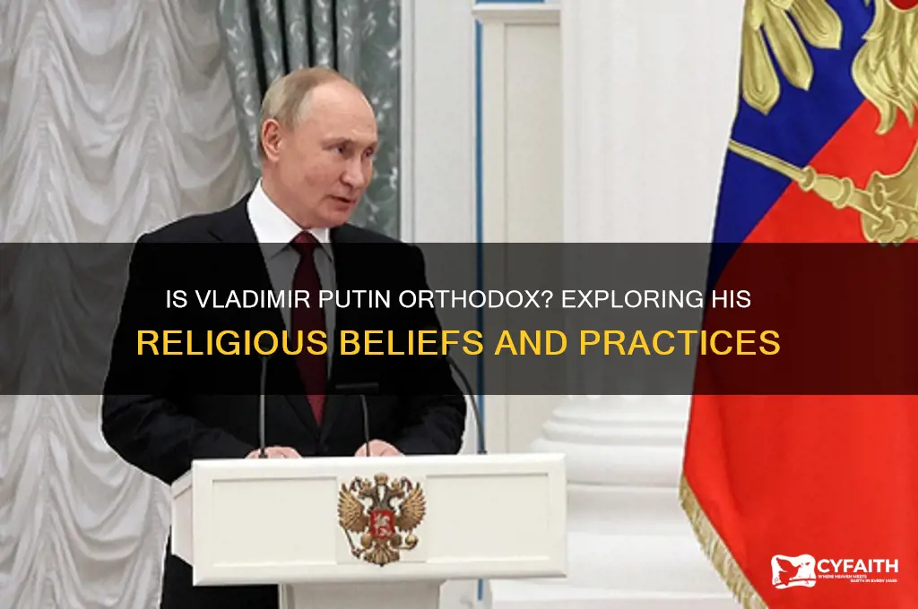 is valdimir putin orthodox