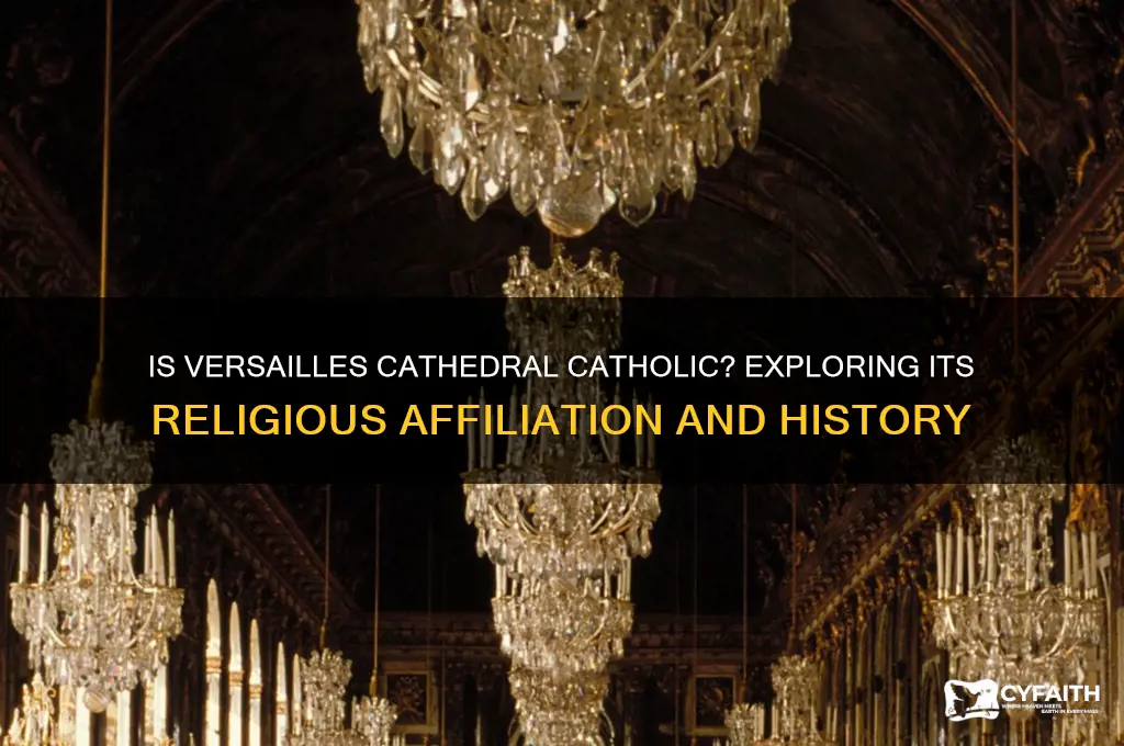 is versailles cathedral catholic