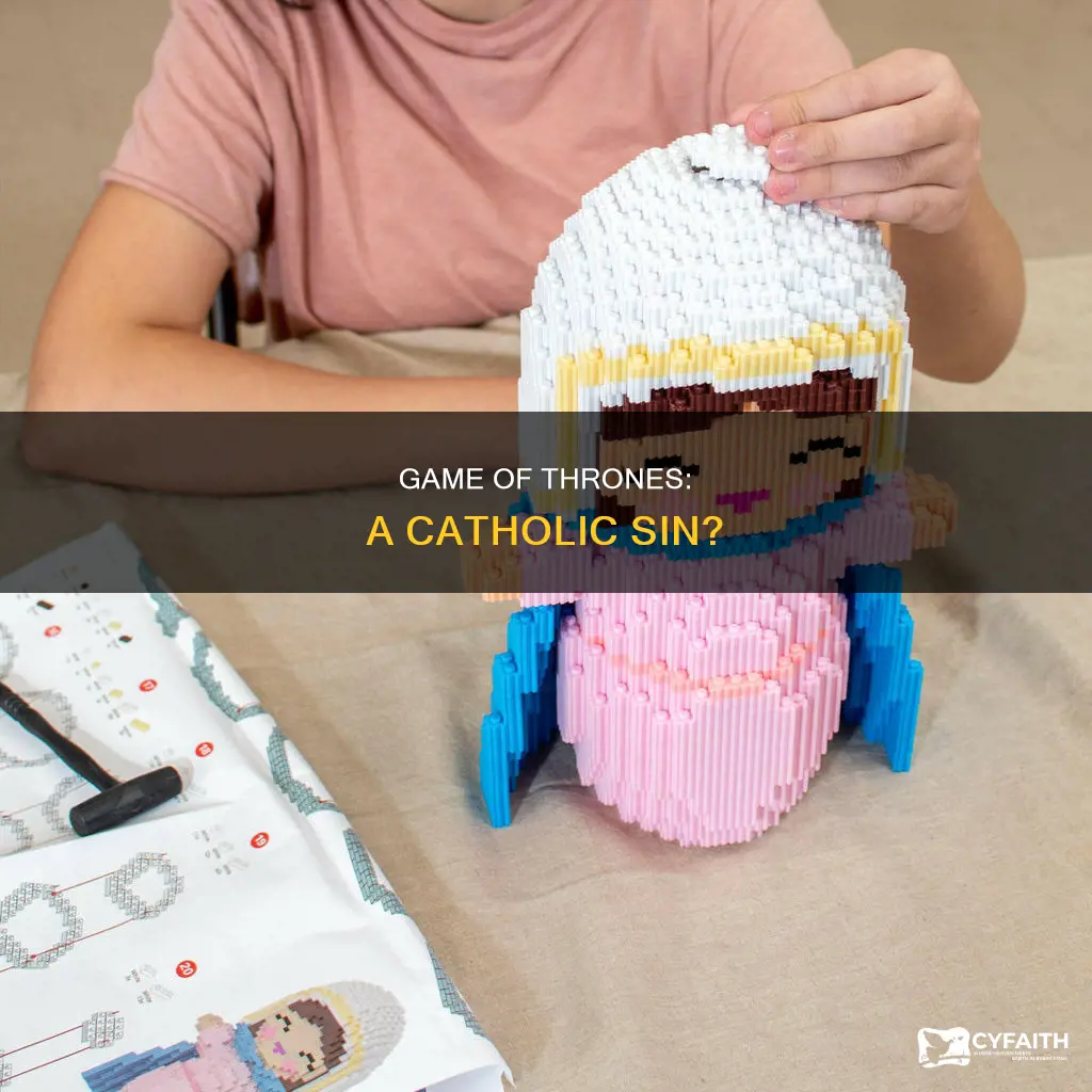 is watchign game of thrones a sin catholic