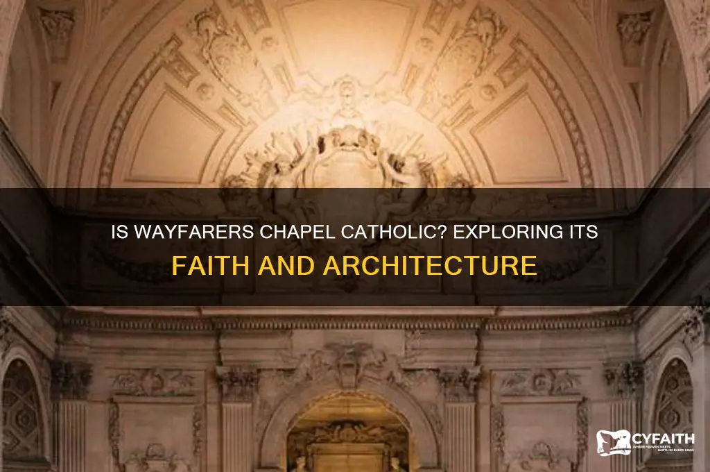 is wayfarers chapel catholic