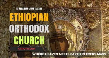 Jeans in Ethiopian Orthodox Church: Sin or Cultural Misunderstanding?