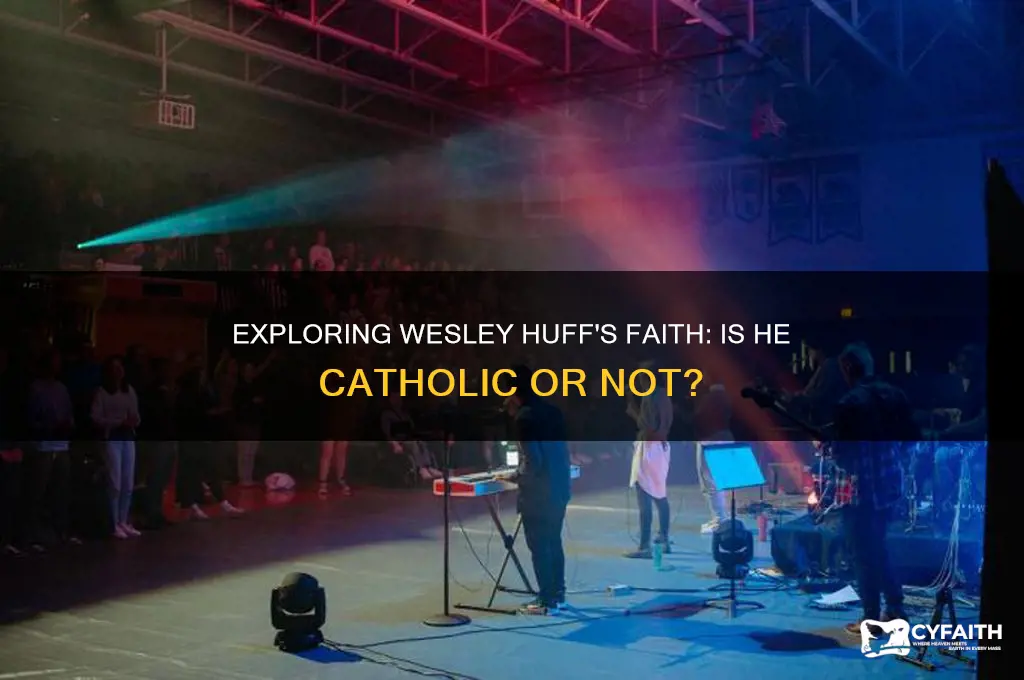 is wesley huff catholic