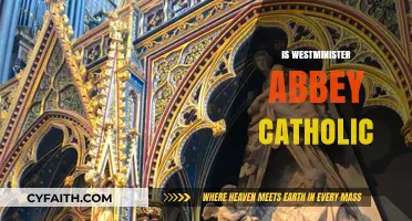 Is Westminster Abbey Catholic? Unraveling the Historical and Religious Truth
