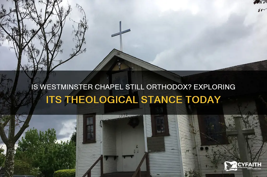 is westminster chapel sill orthodox