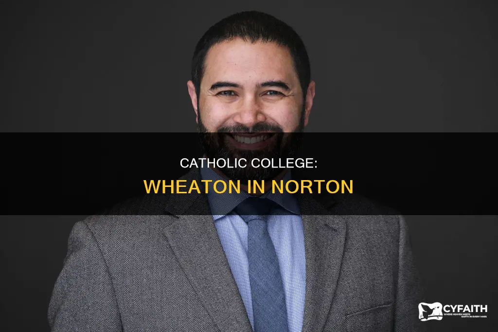 is wheaton in norton a catholic college