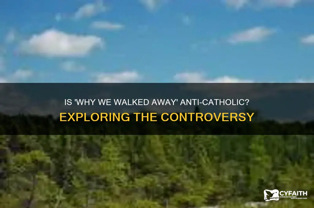 is why we walked away an anti-catholic book