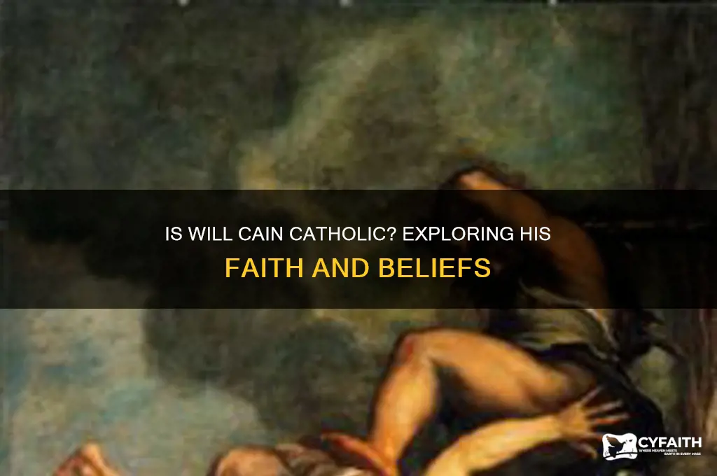 is will cain catholic
