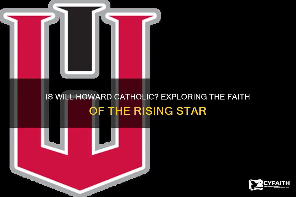 is will howard catholic