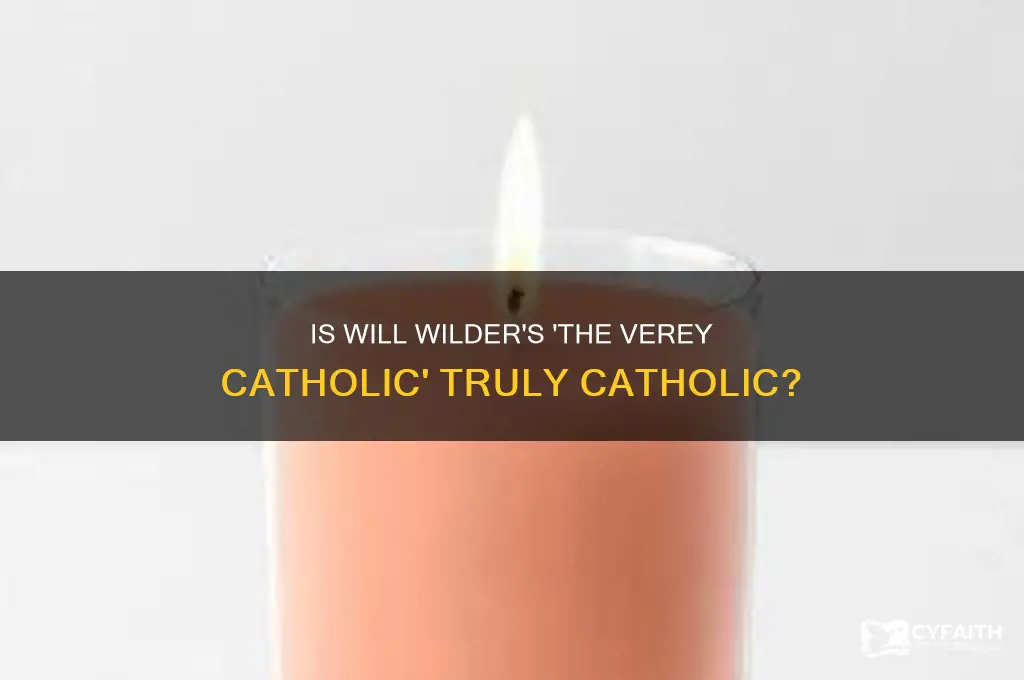 is will wilder verey catholic