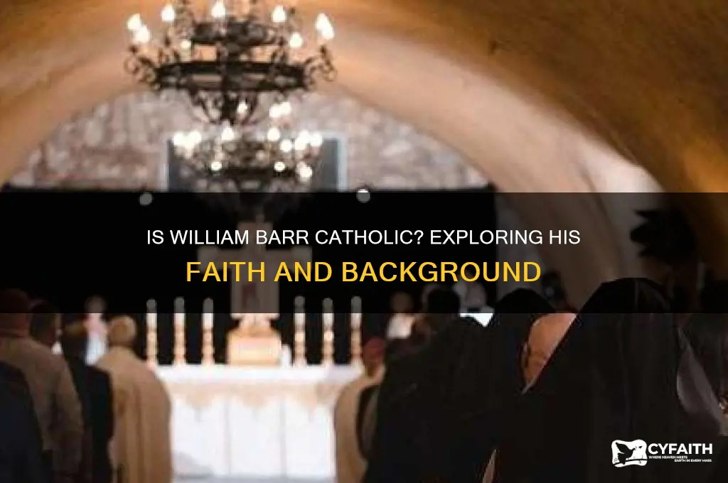 is william barr a catholic