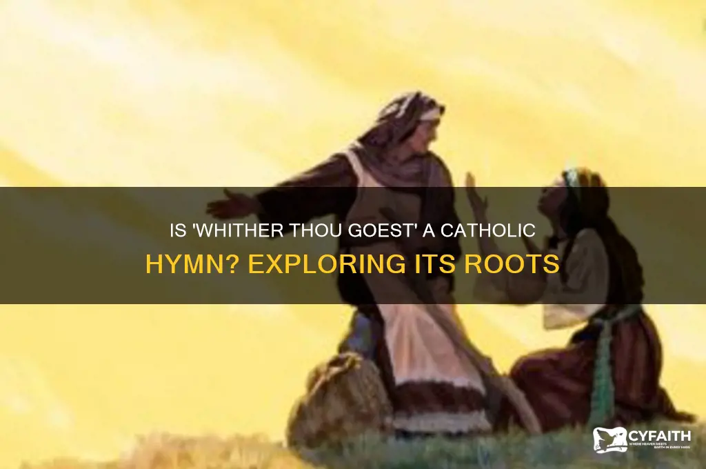 is wither thou goest i will go a catholic song
