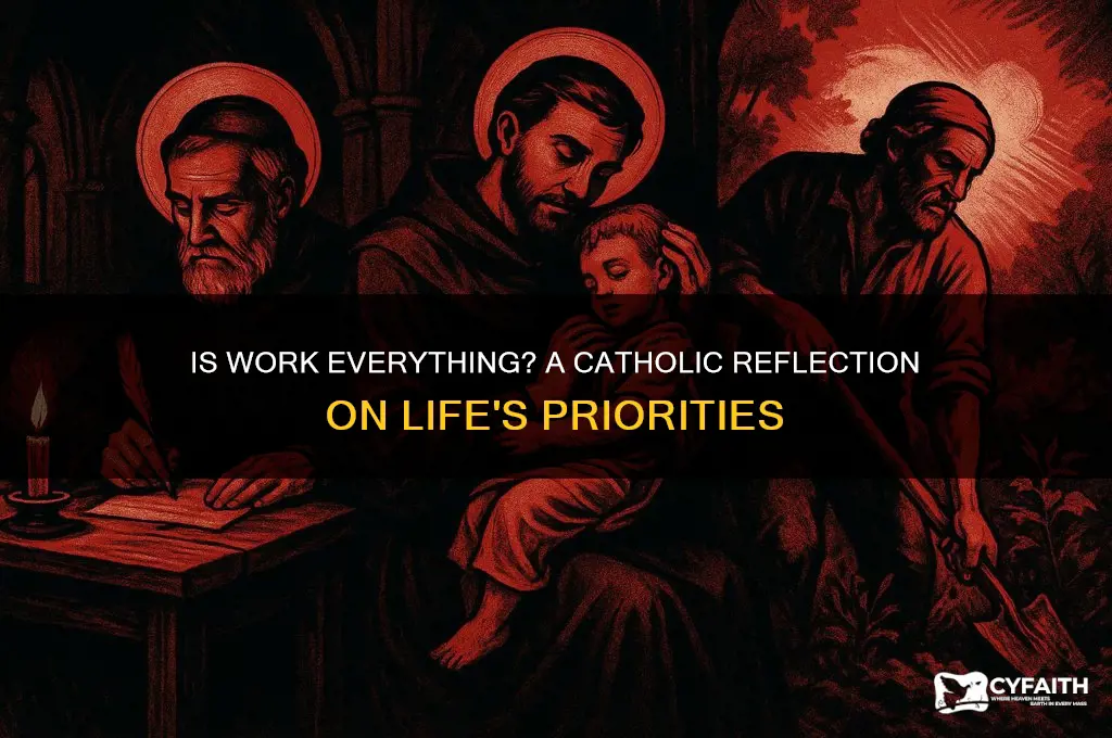 is work everything catholic perspective