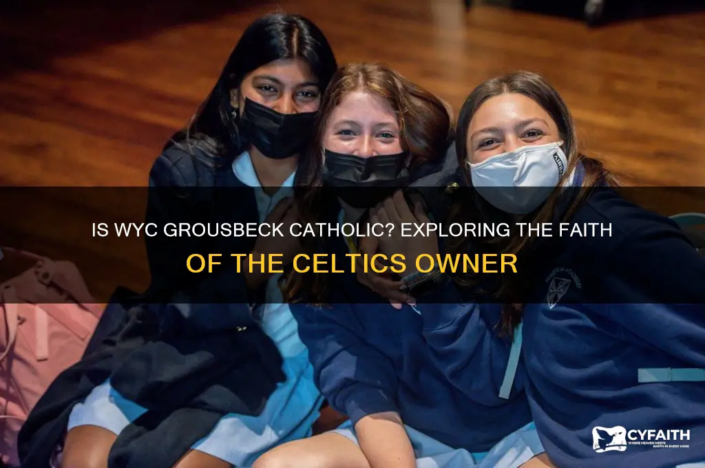 is wyc grousbeck catholic