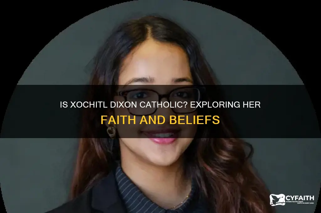 is xochitil dixon catholic