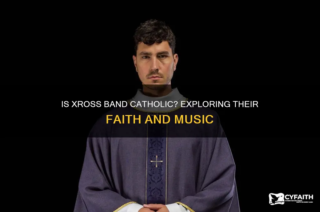 is xross band catholic