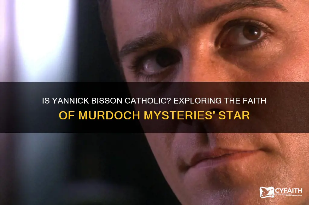 is yannick bisson really catholic