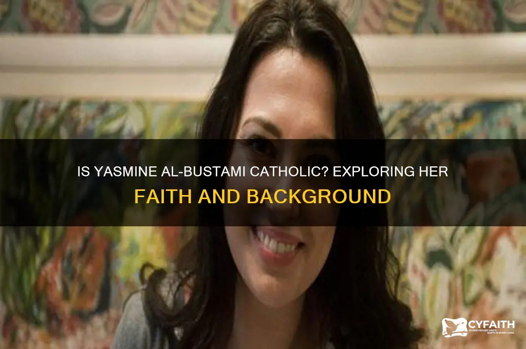 is yasmine al-bustami catholic