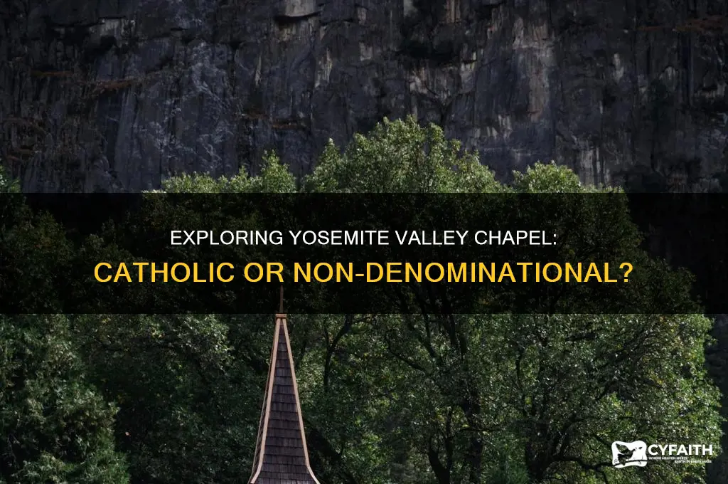 is yosemite valley chapel catholic