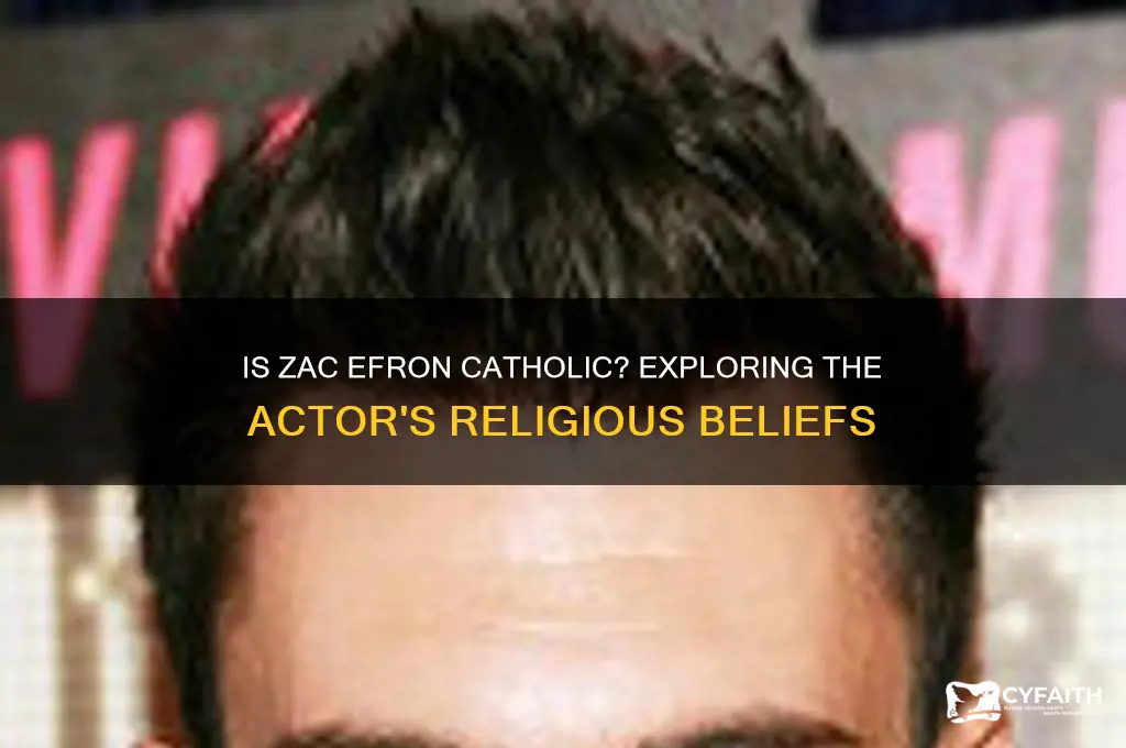 is zack efron catholic