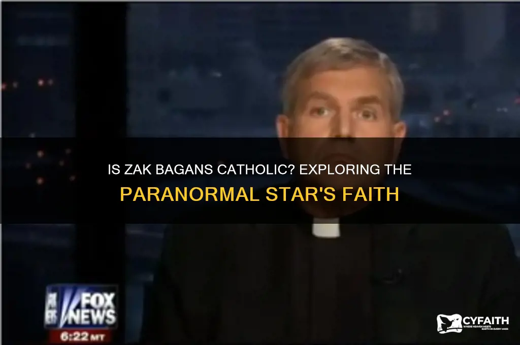 is zak bagans catholic