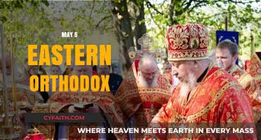 Eastern Orthodox Celebrations and Traditions on May 5th Explained