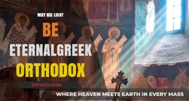 May His Eternal Light Shine: Greek Orthodox Faith and Tradition