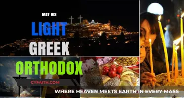 May His Light Shine: Exploring Greek Orthodox Traditions and Faith