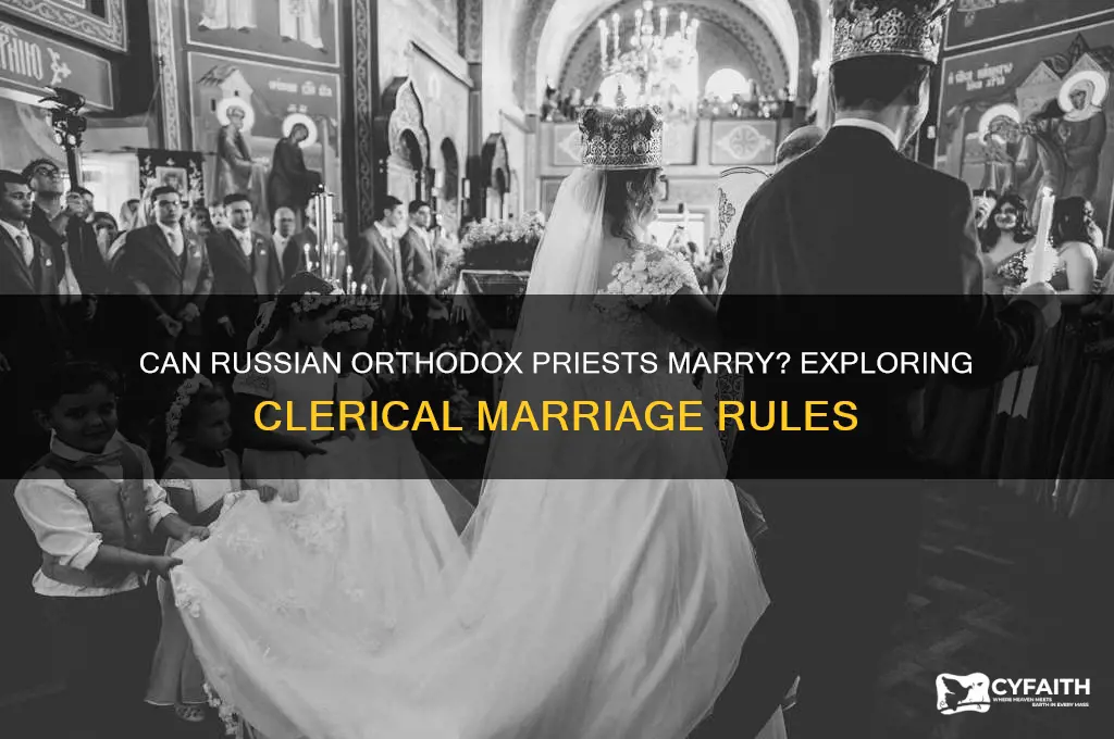 may russian orthodox clergy marry