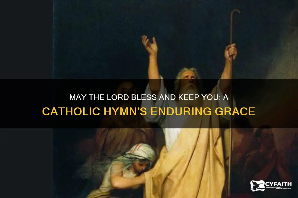 may the lord belss and keep you hymn catholic
