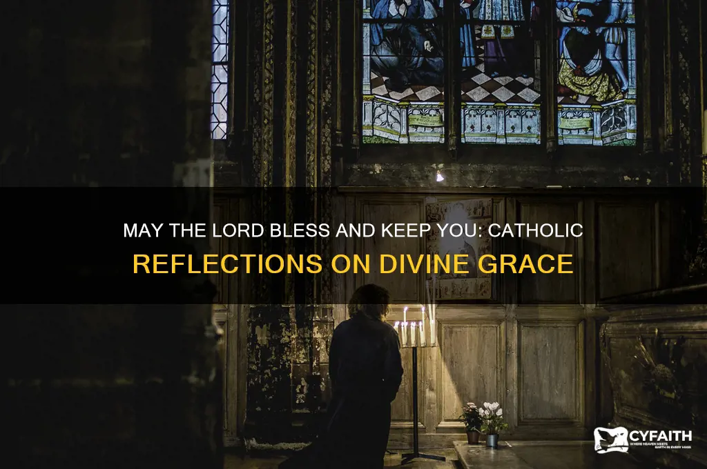 may the lord bless you and keep you catholic