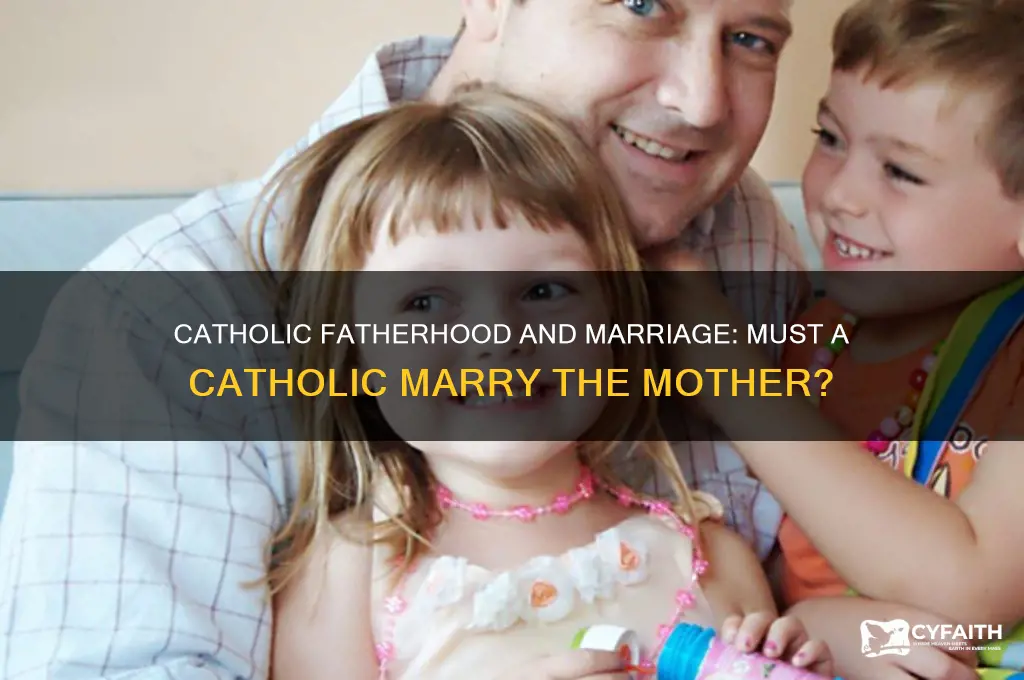 must a catholic marry the mother of his child