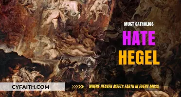 Must Catholics Hate Hegel? Exploring Faith and Philosophy's Clash
