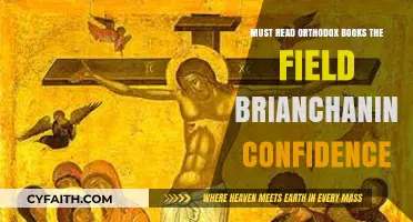 Essential Orthodox Reads: The Field, Brianchaninov, and Confidence Explored