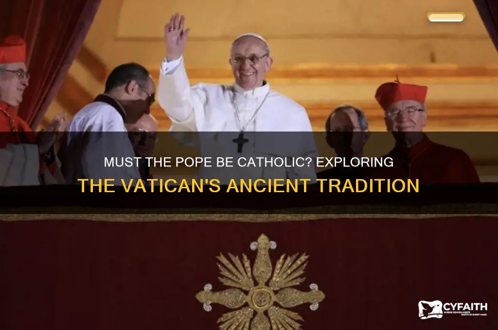 must the pope be catholic