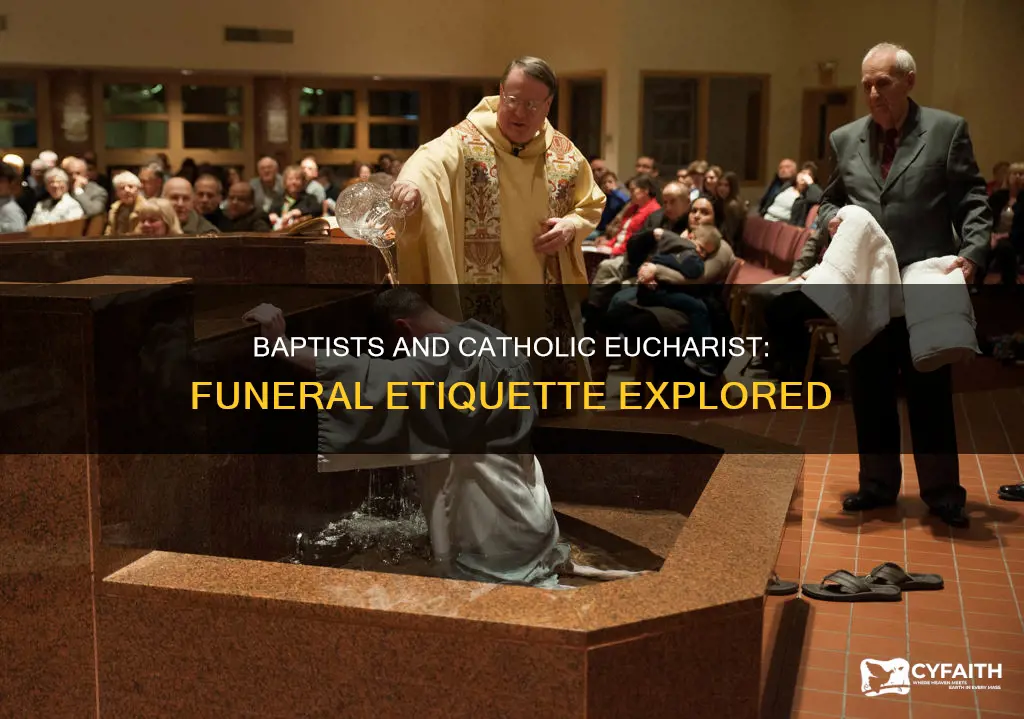 should a baptist take catholic eucharist at funeral