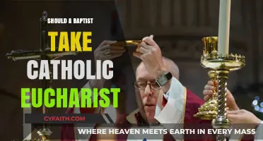 Baptists and Catholic Eucharist: Should You or Shouldn't You?