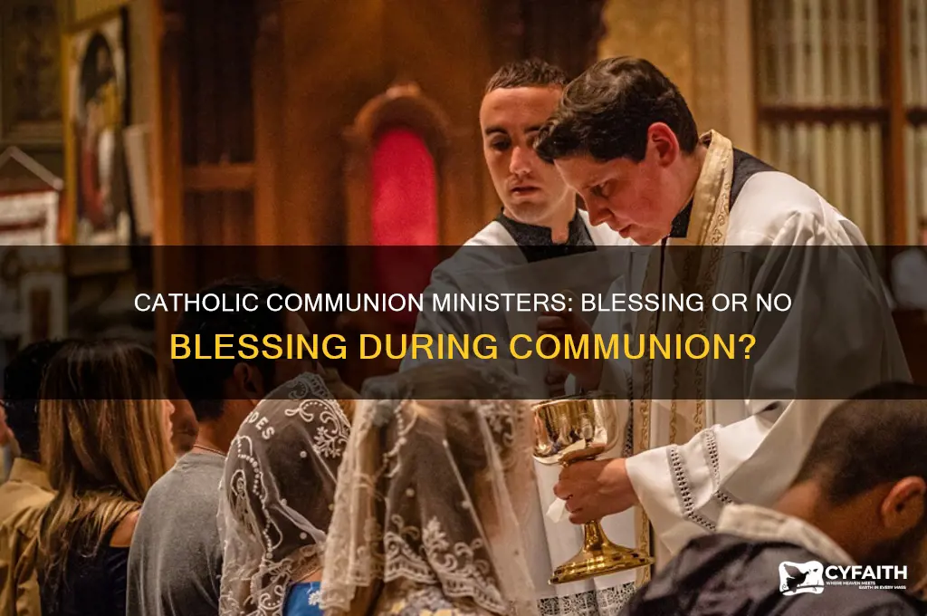 should a catholic communion minister give a blessing during communion