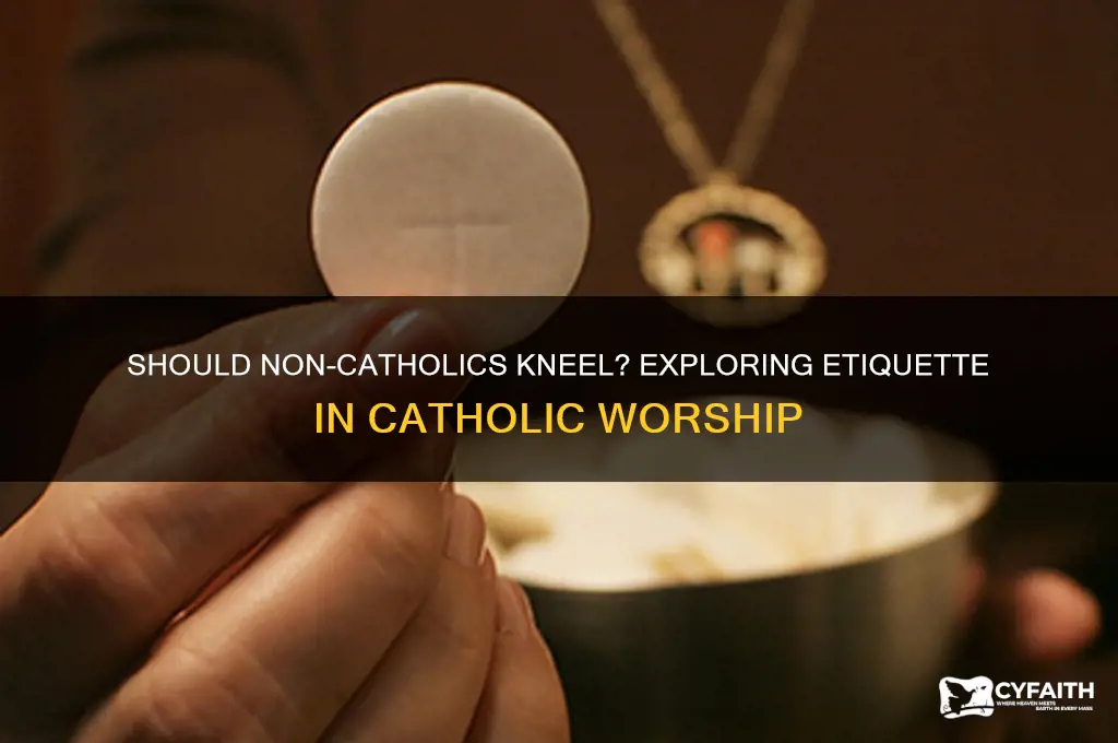 should a non catholic kneel