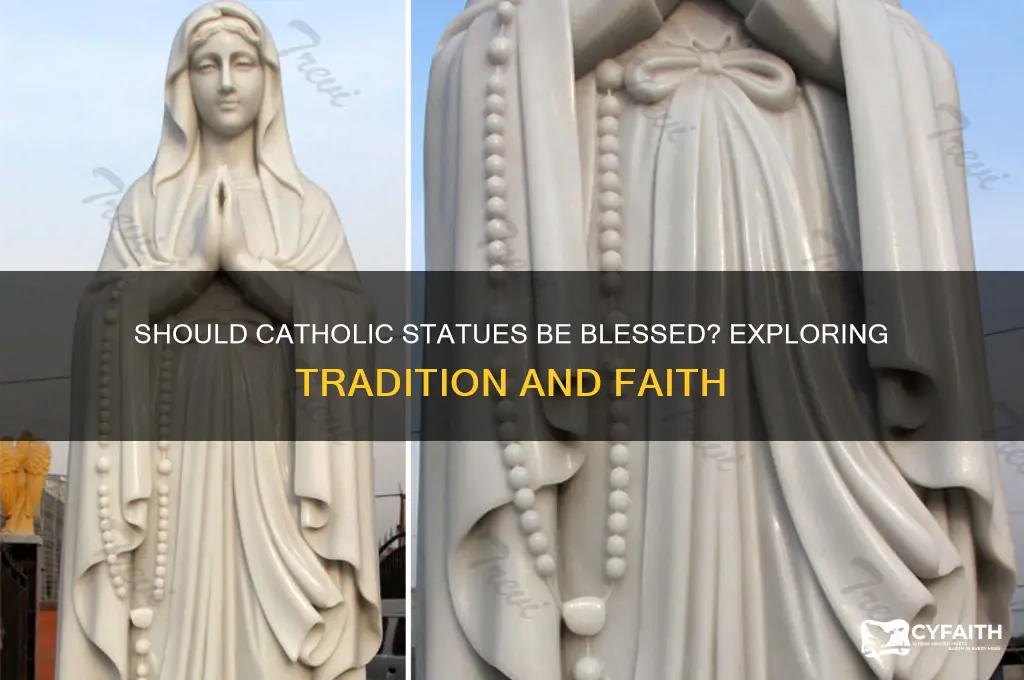 should catholic statues be blessed
