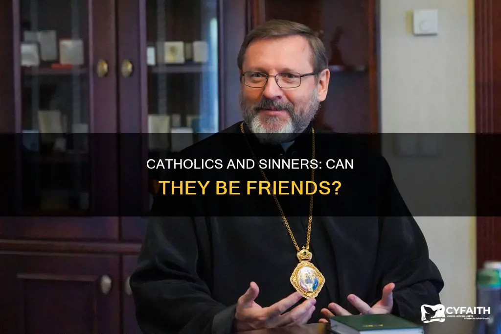 should catholics be friends with sinners
