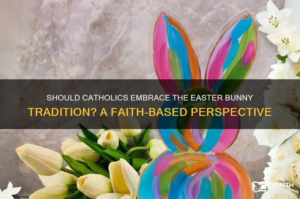 should catholics celebrate easter bunny
