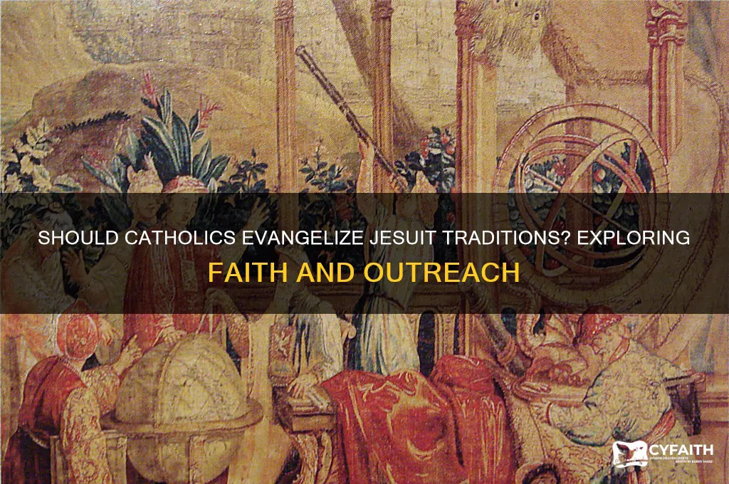 should catholics evangelize jesuit
