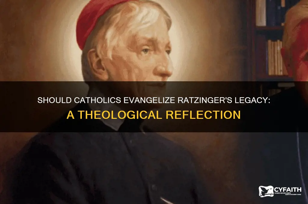 should catholics evangelize ratzinger