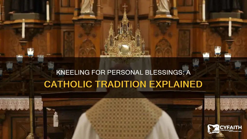 should catholics kneel when receiving personal blessing