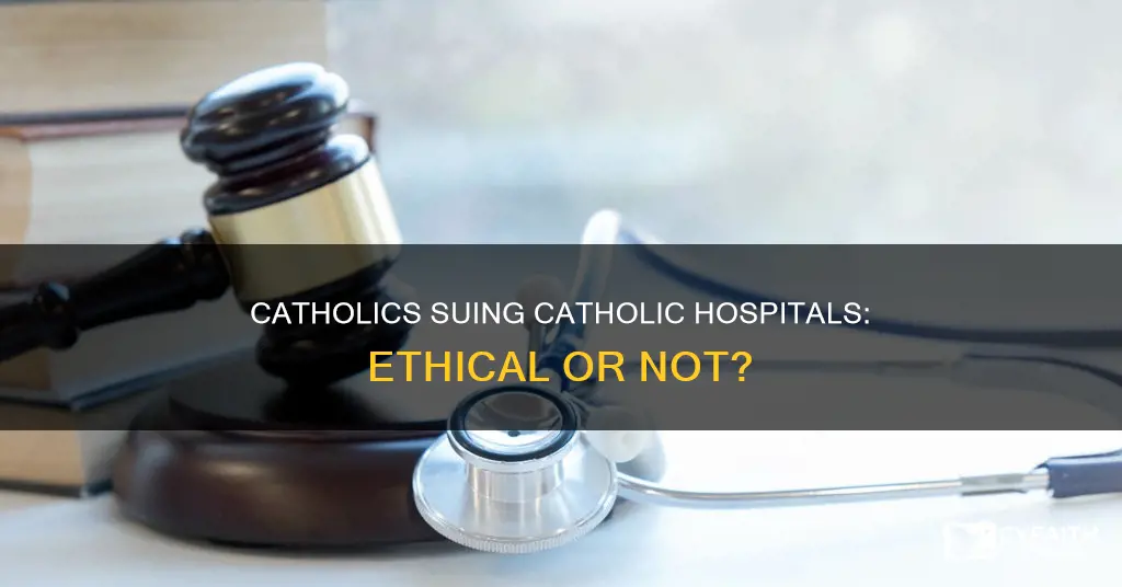 should catholics sue a catholic hospital for malpractice