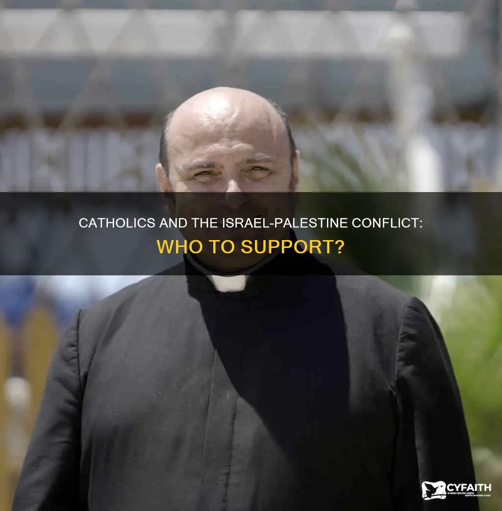 should catholics support israel or palestine
