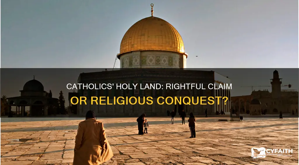 should catholics take the holy land