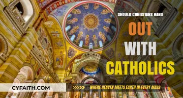 Christians and Catholics: Should We Hang Out?
