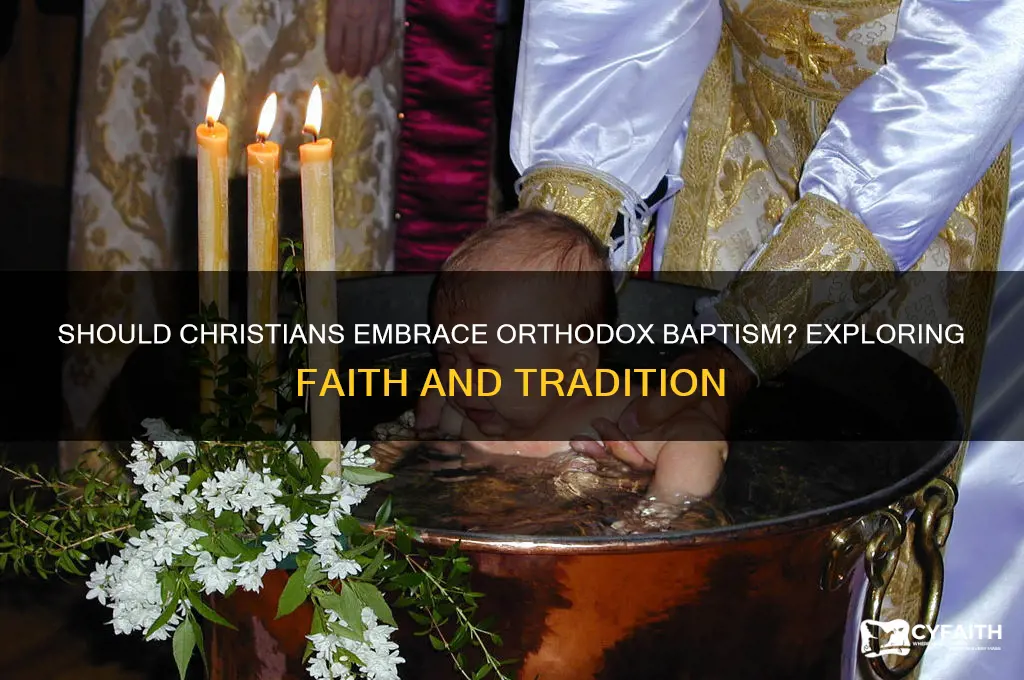 should every christian be baptized orthodox
