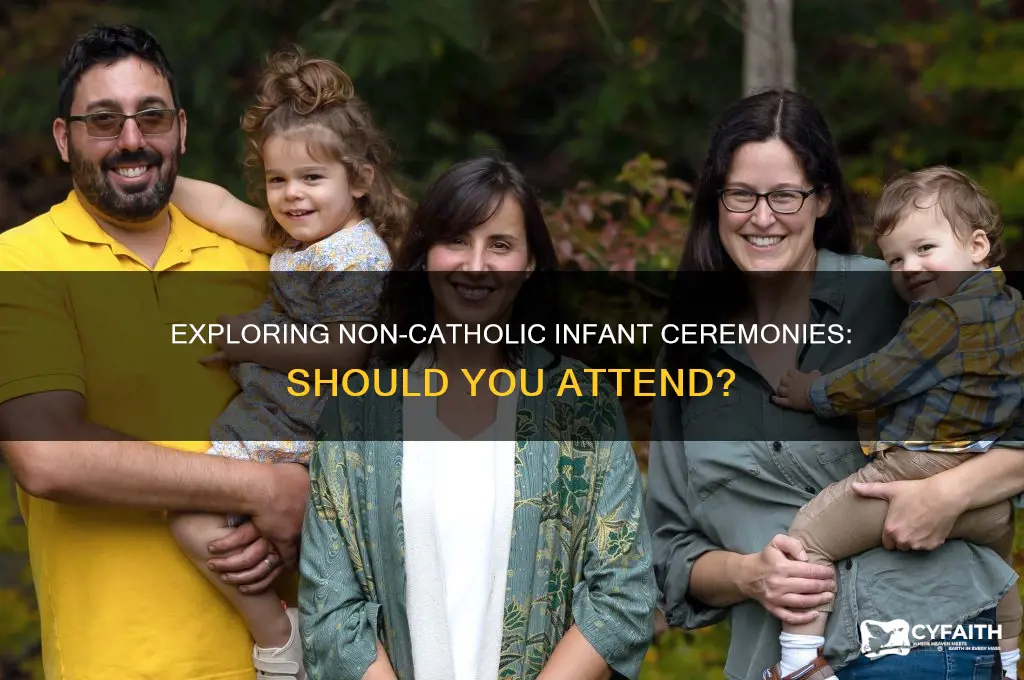 should i attend a non catholic dedicated infant ceremony